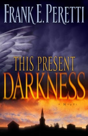 This Present Darkness by Frank E. Peretti